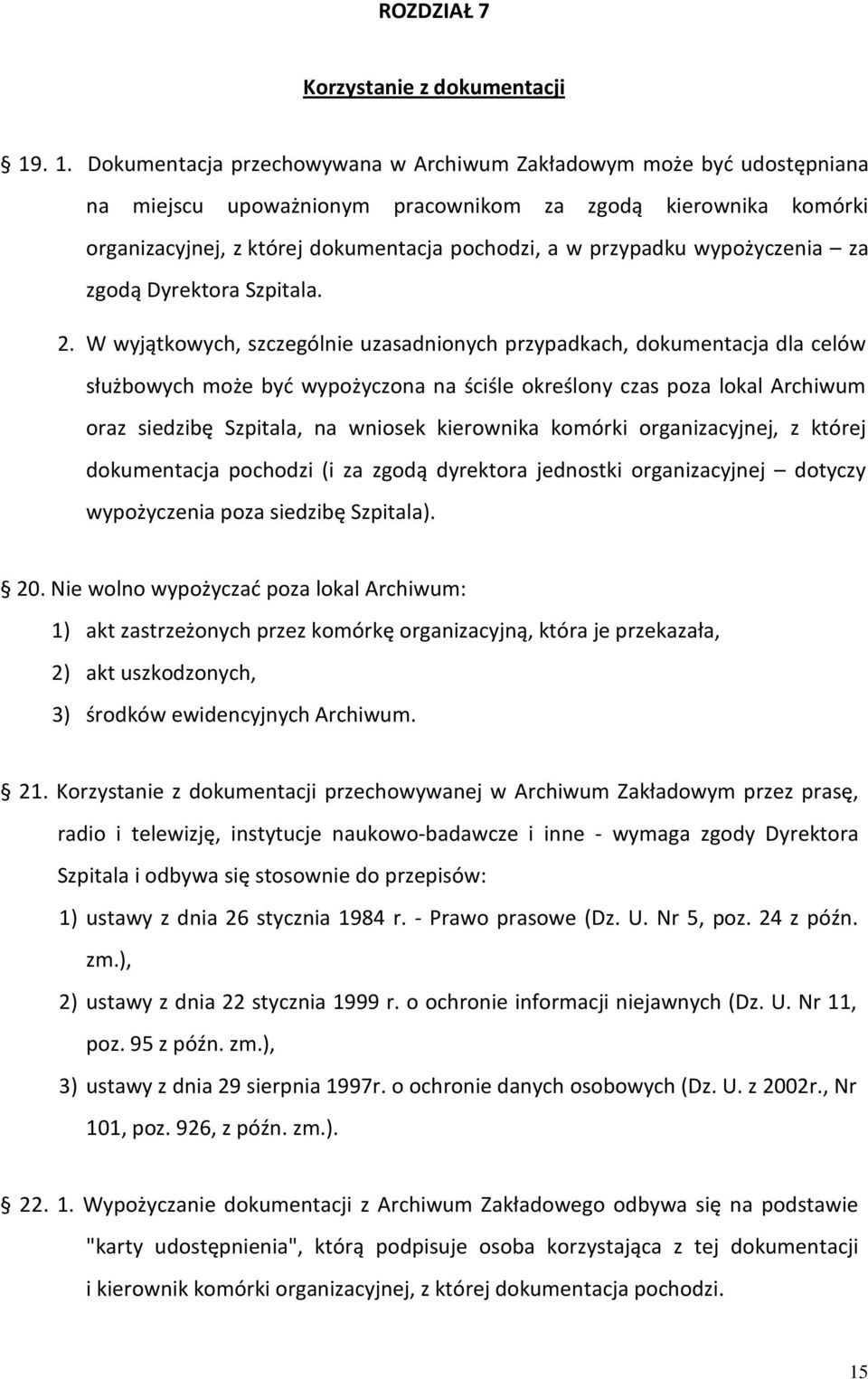 przypadku wypożyczenia za zgodą Dyrektora Szpitala. 2.