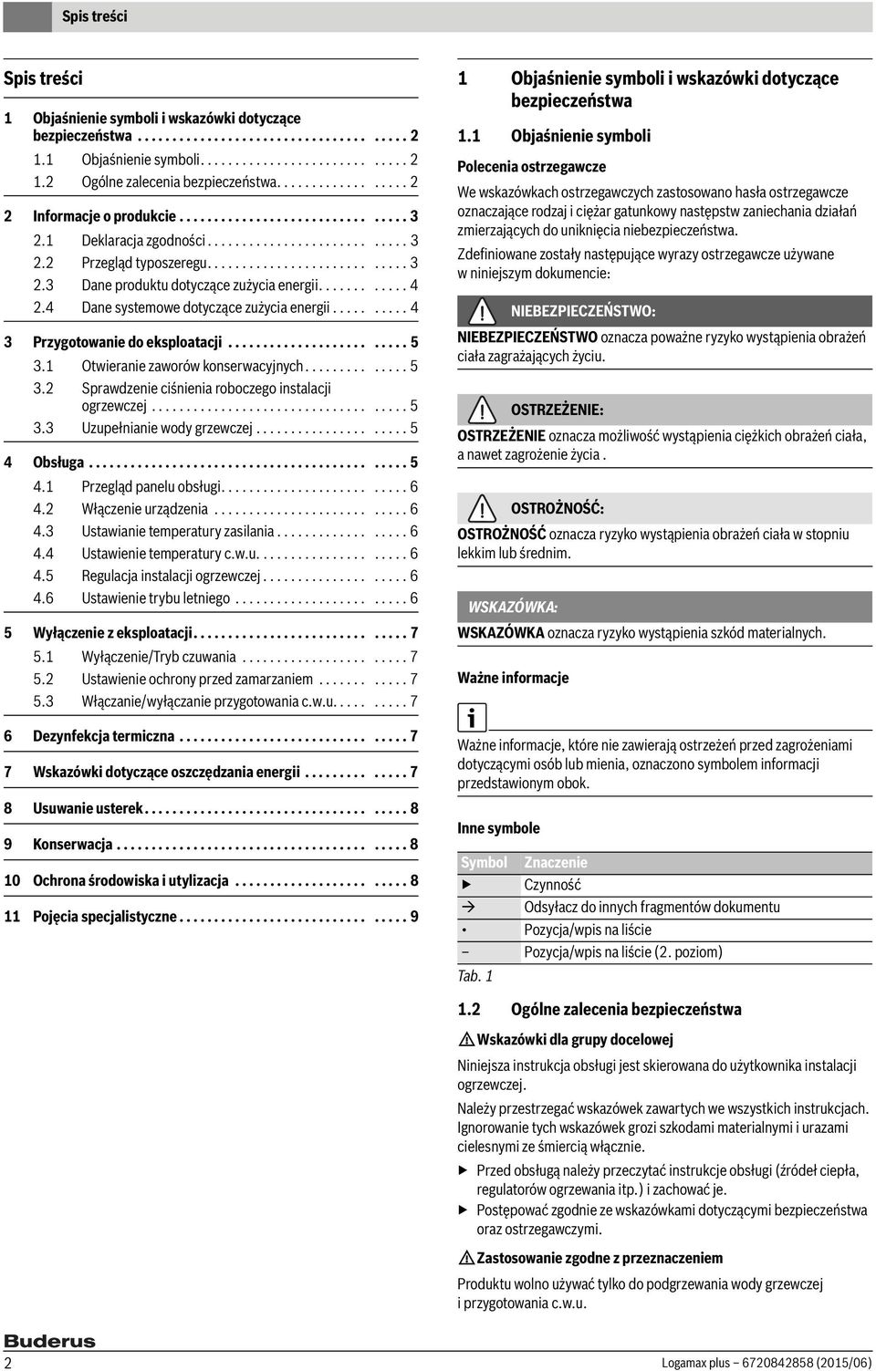 1 Deklaracja zgodności............................ 3 2.2 Przegląd typoszeregu............................ 3 2.3 Dane produktu dotyczące zużycia energii............ 4 2.