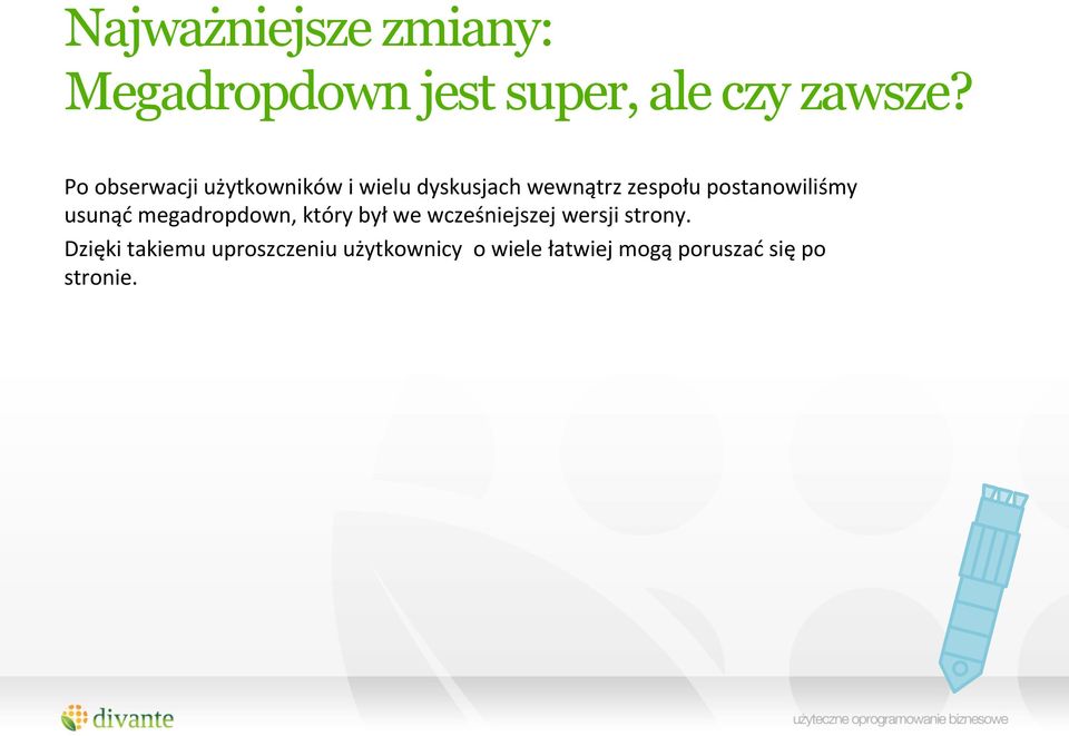 postanowiliśmy usunąć megadropdown, który był we wcześniejszej wersji