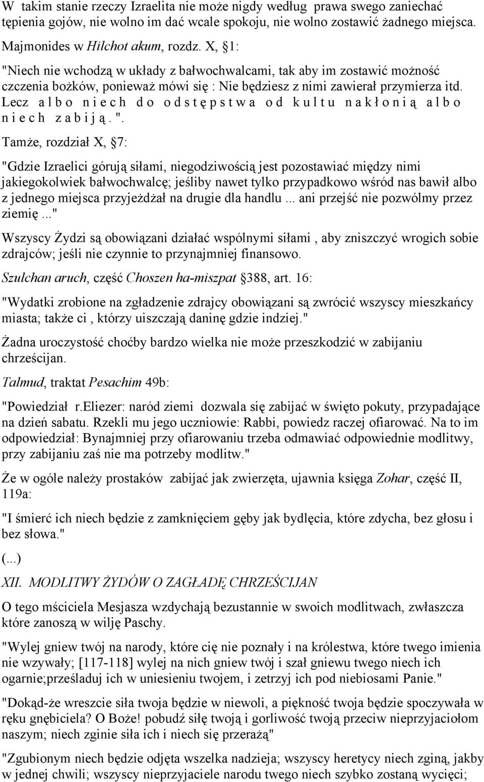 Lecz a l b o n i e c h d o o d s t ę p s t w a o d k u l t u n a k ł o n i ą a l b o n i e c h z a b i j ą. ".