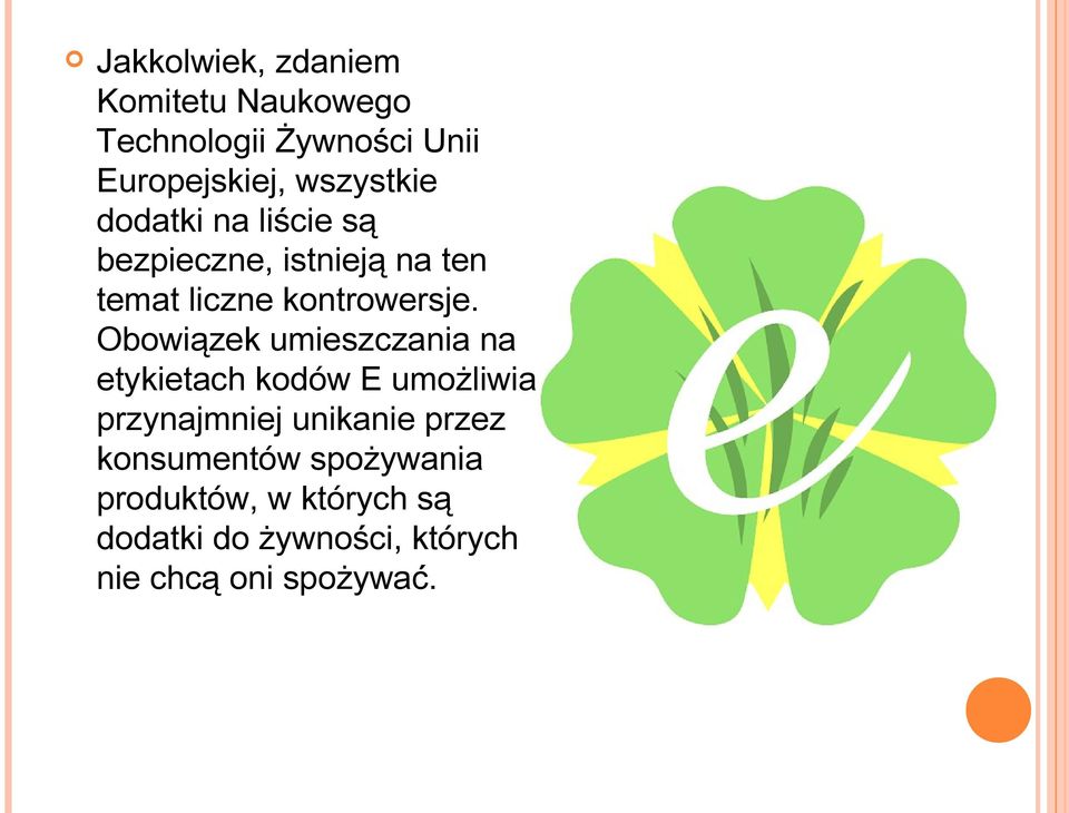 Obowiązek umieszczania na etykietach kodów E umożliwia przynajmniej unikanie przez