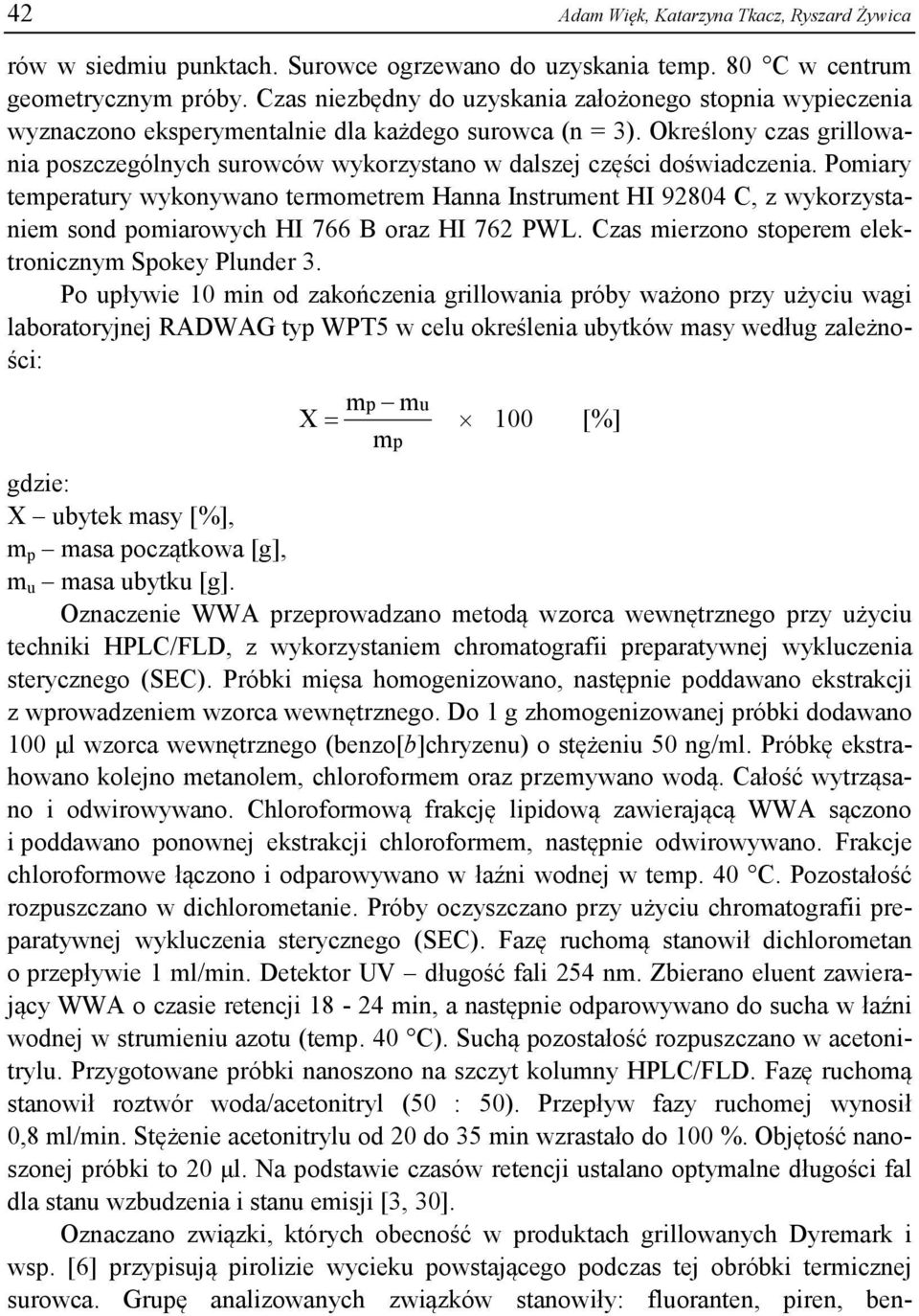 Określony czas grillowania poszczególnych surowców wykorzystano w dalszej części doświadczenia.