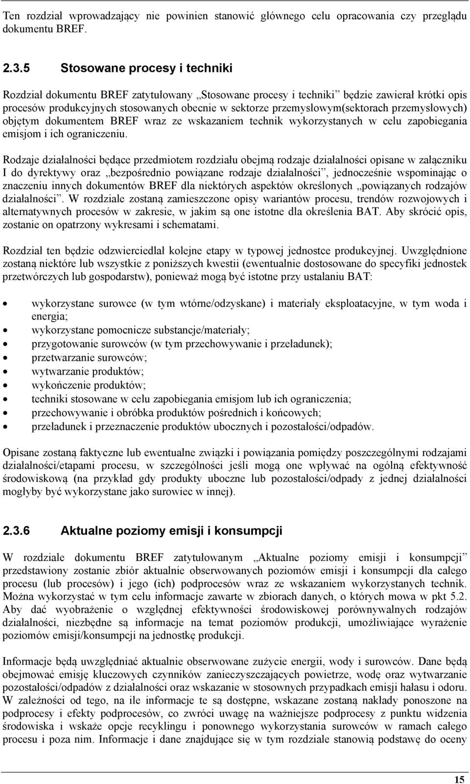przemysłowym(sektorach przemysłowych) objętym dokumentem BREF wraz ze wskazaniem technik wykorzystanych w celu zapobiegania emisjom i ich ograniczeniu.