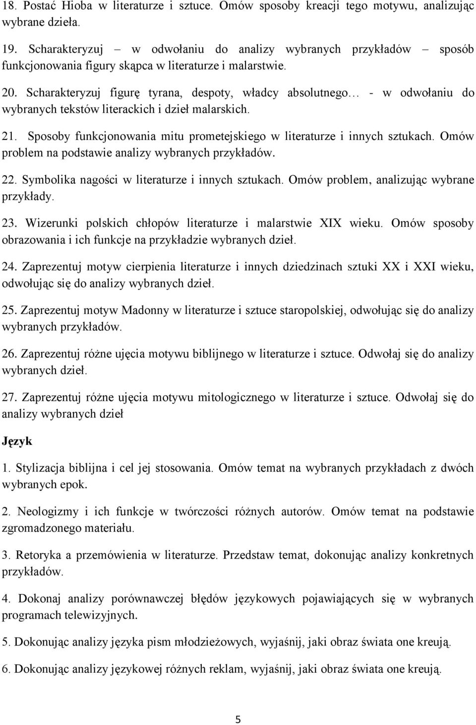 Scharakteryzuj figurę tyrana, despoty, władcy absolutnego - w odwołaniu do wybranych tekstów literackich i dzieł malarskich. 21.