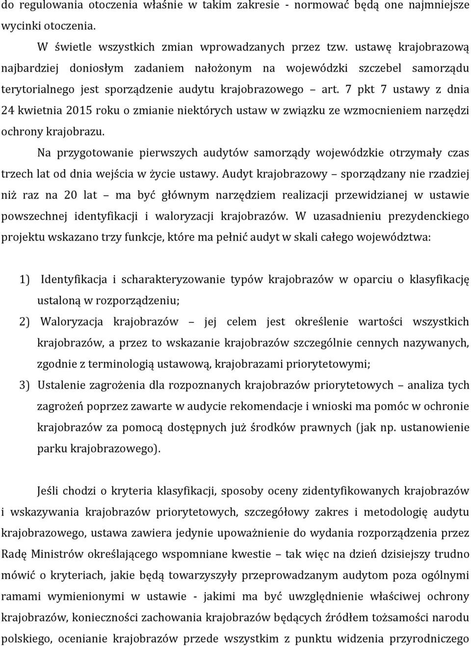 7 pkt 7 ustawy z dnia 24 kwietnia 2015 roku o zmianie niektórych ustaw w związku ze wzmocnieniem narzędzi ochrony krajobrazu.