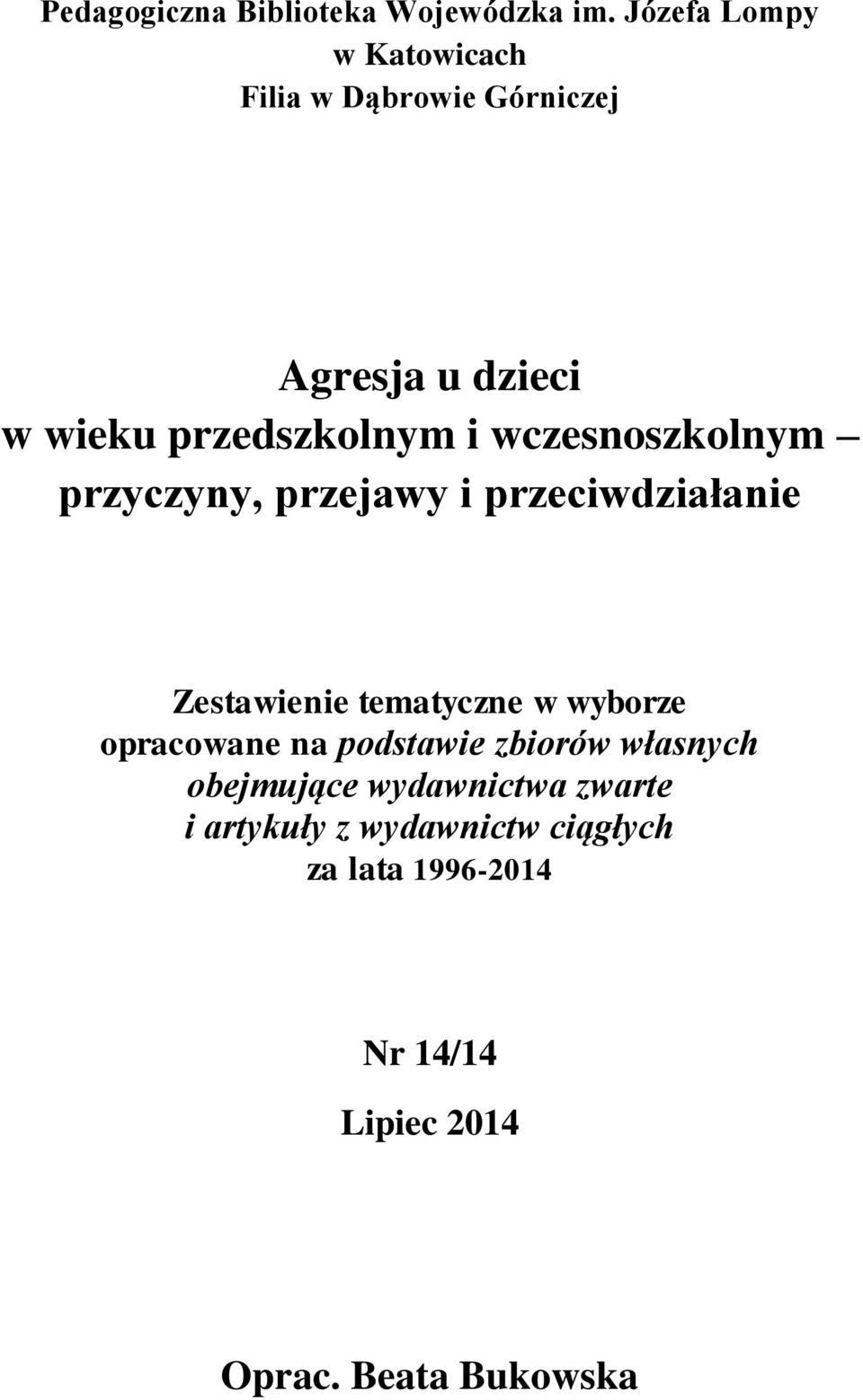 wczesnoszkolnym przyczyny, przejawy i przeciwdziałanie Zestawienie tematyczne w wyborze