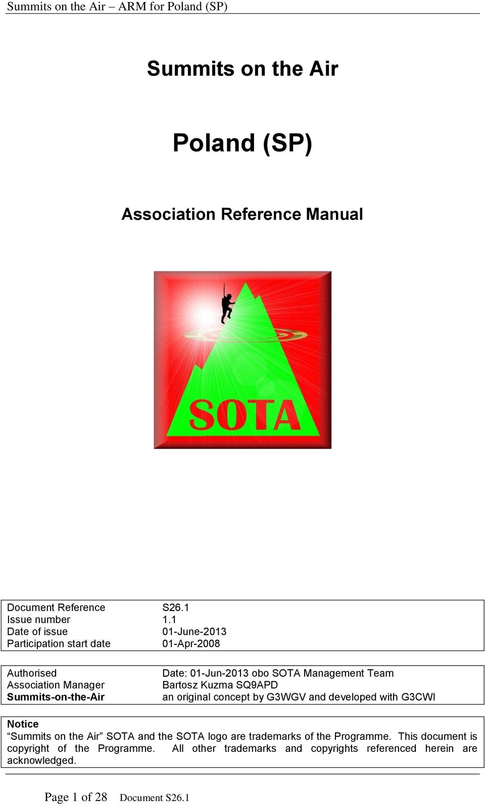 Management Team Bartosz Kuzma SQ9APD an original concept by G3WGV and developed with G3CWI Notice Summits on the Air SOTA and the