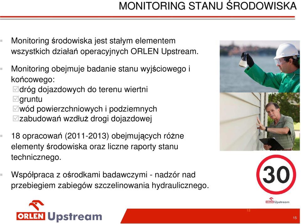 podziemnych zabudowań wzdłuż drogi dojazdowej 18 opracowań (2011-2013) obejmujących różne elementy środowiska oraz liczne