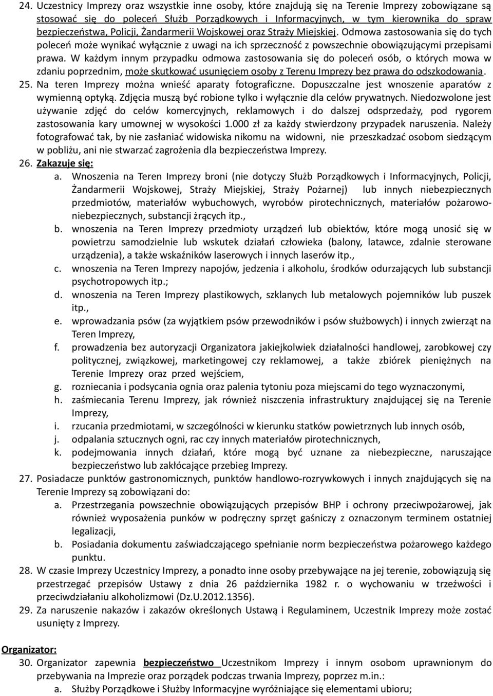 Odmowa zastosowania się do tych poleceń może wynikać wyłącznie z uwagi na ich sprzeczność z powszechnie obowiązującymi przepisami prawa.