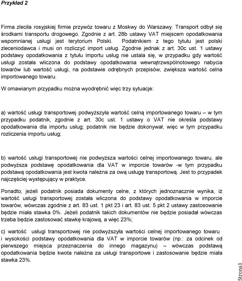 1 ustawy podstawy opodatkowania z tytułu importu usług nie ustala się, w przypadku gdy wartość usługi została wliczona do podstawy opodatkowania wewnątrzwspólnotowego nabycia towarów lub wartość