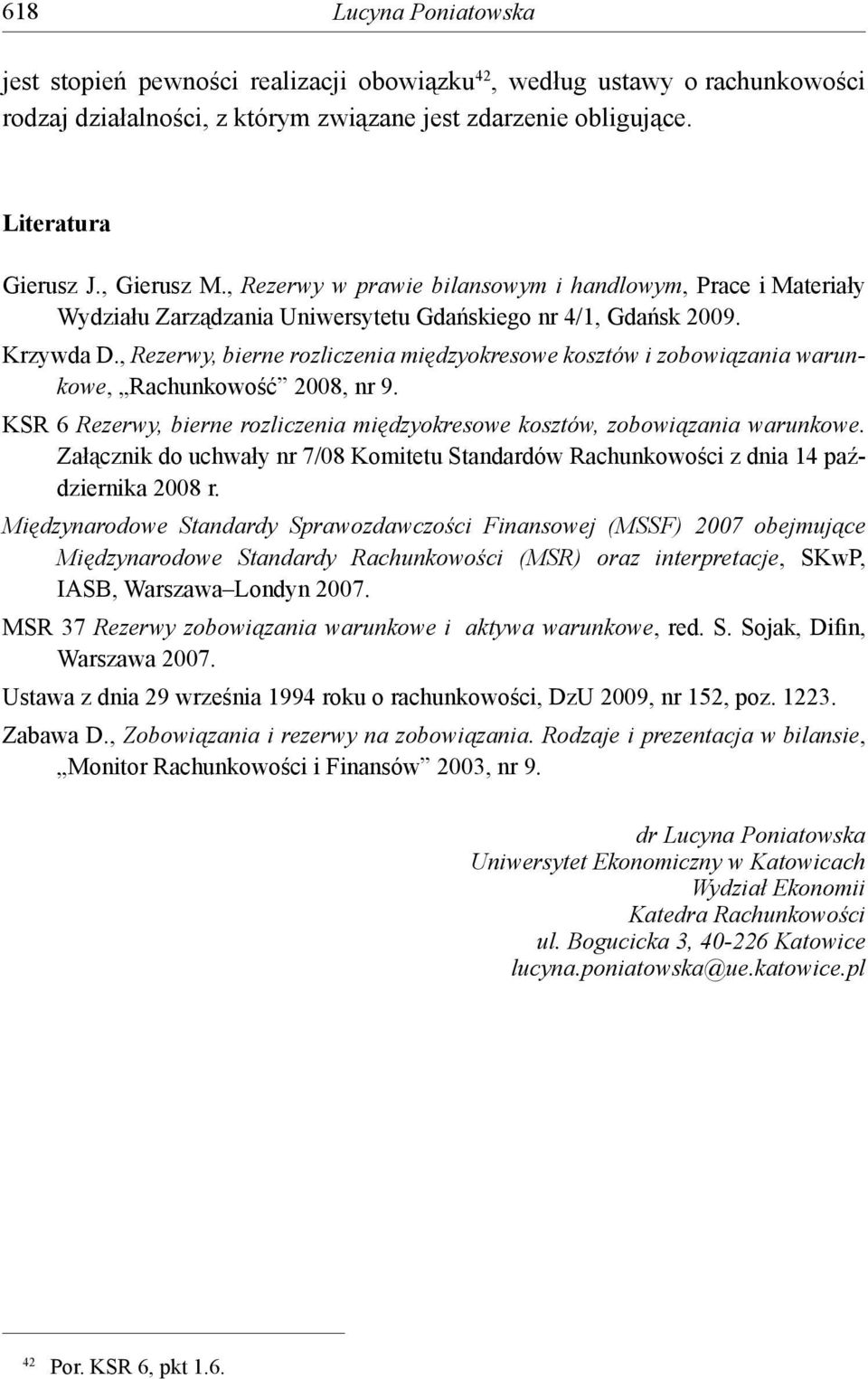 , Rezerwy, bierne rozliczenia międzyokresowe kosztów i zobowiązania warunkowe, Rachunkowość 2008, nr 9. KSR 6 Rezerwy, bierne rozliczenia międzyokresowe kosztów, zobowiązania warunkowe.