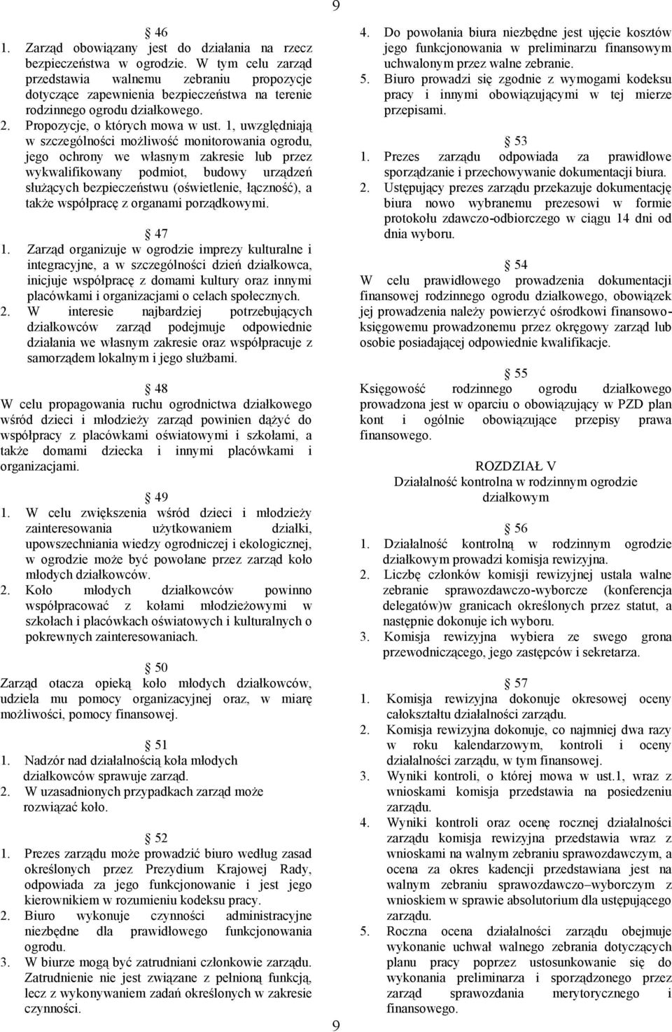 1, uwzględniają w szczególności możliwość monitorowania ogrodu, jego ochrony we własnym zakresie lub przez wykwalifikowany podmiot, budowy urządzeń służących bezpieczeństwu (oświetlenie, łączność), a