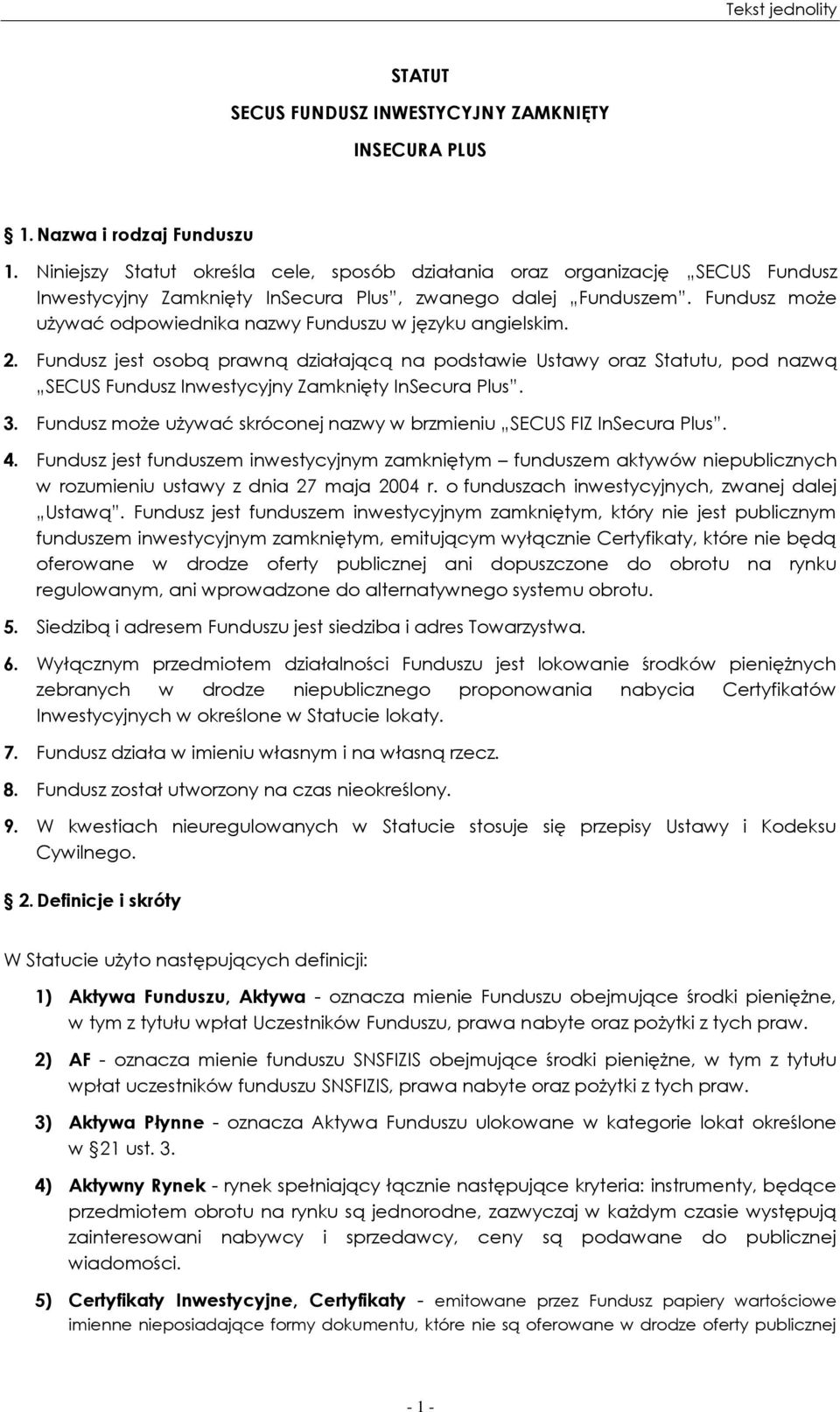 Fundusz może używać odpowiednika nazwy Funduszu w języku angielskim. 2.