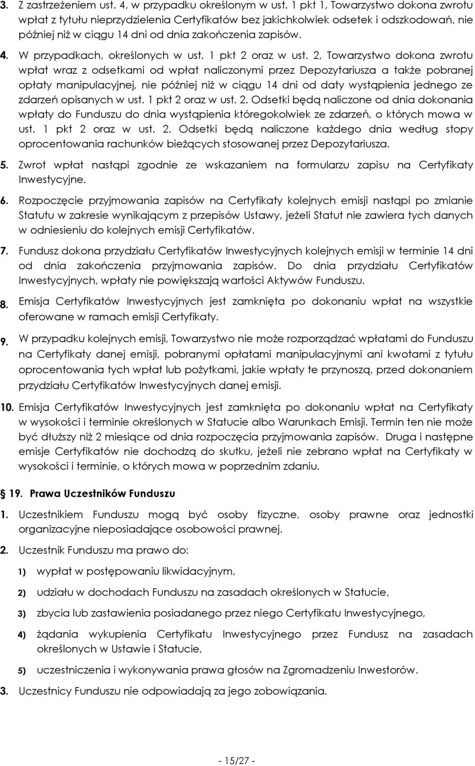 W przypadkach, określonych w ust. 1 pkt 2 oraz w ust.