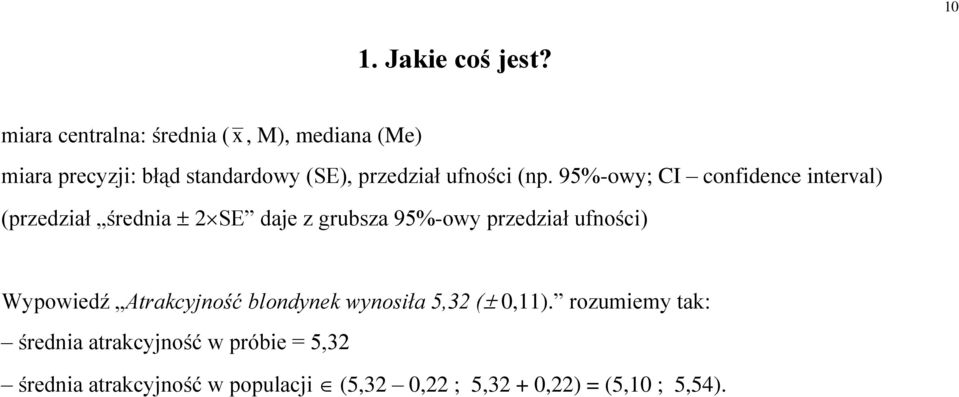 (np. 95%-owy; CI confidence interval) (przedział średnia 2 SE daje z grubsza 95%-owy przedział