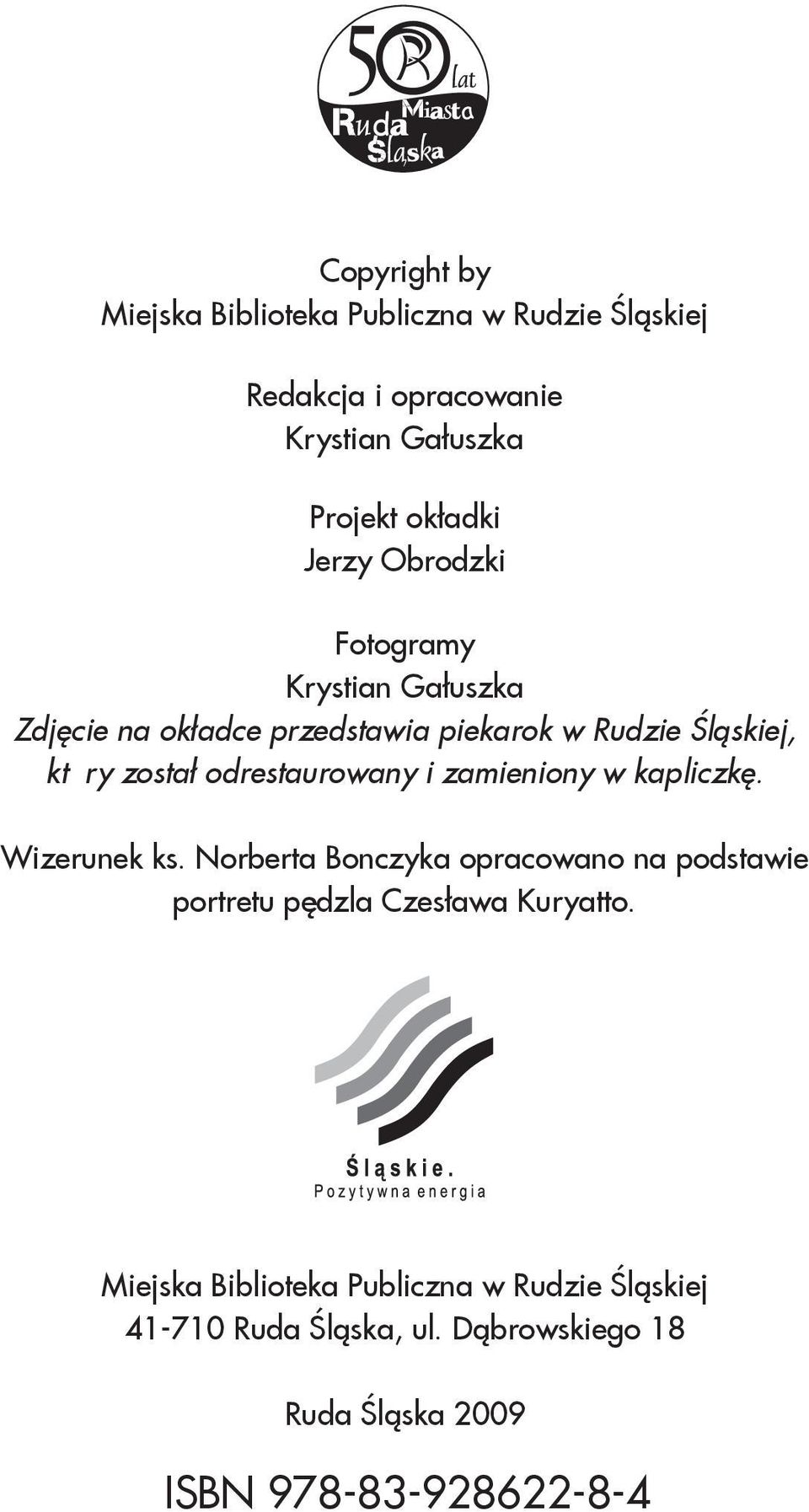 odrestaurowany i zamieniony w kapliczkę. Wizerunek ks.