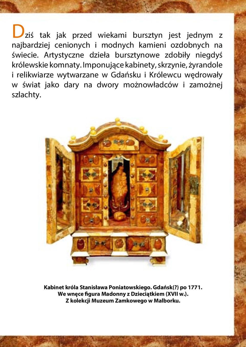 Imponujące kabinety, skrzynie, żyrandole i relikwiarze wytwarzane w Gdańsku i Królewcu wędrowały w świat jako dary na
