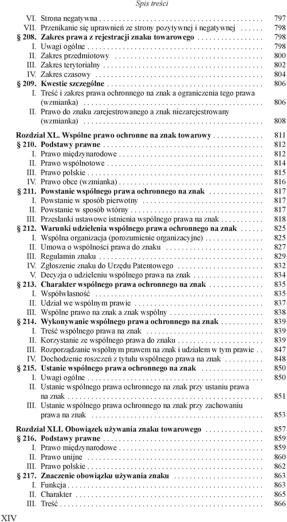 Zakres terytorialny......................................... 802 IV. Zakres czasowy........................................... 804 209. Kwestie szczególne........................................ 806 I.