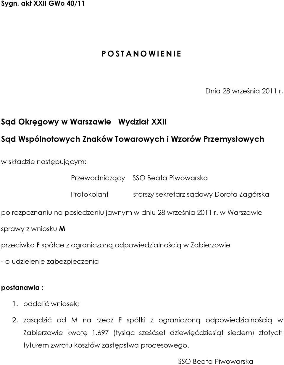 sekretarz sądowy Dorota Zagórska po rozpoznaniu na posiedzeniu jawnym w dniu 28 września 2011 r.