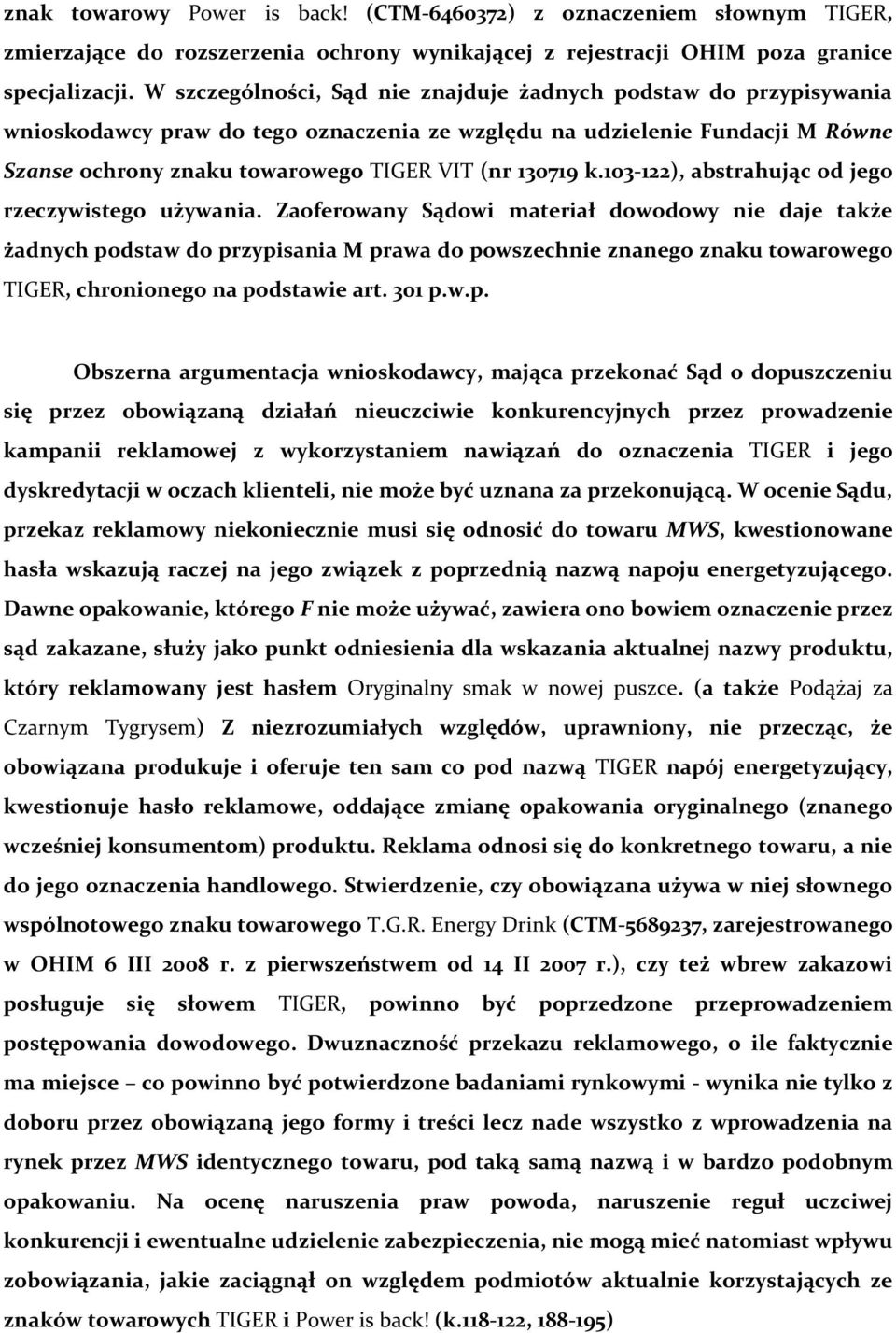 k.103-122), abstrahując od jego rzeczywistego używania.