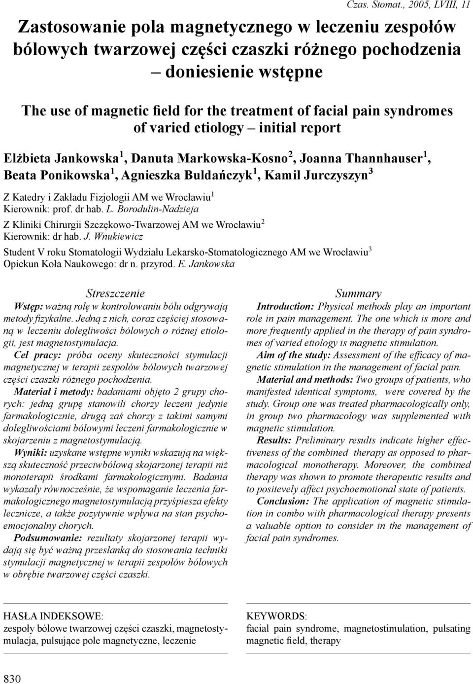 syndromes of varied etiology initial report Elżbieta Jankowska, Danuta MarkowskaKosno, Joanna Thannhauser, Beata Ponikowska, Agnieszka Buldańczyk, Kamil Jurczyszyn Z Katedry i Zakładu Fizjologii AM