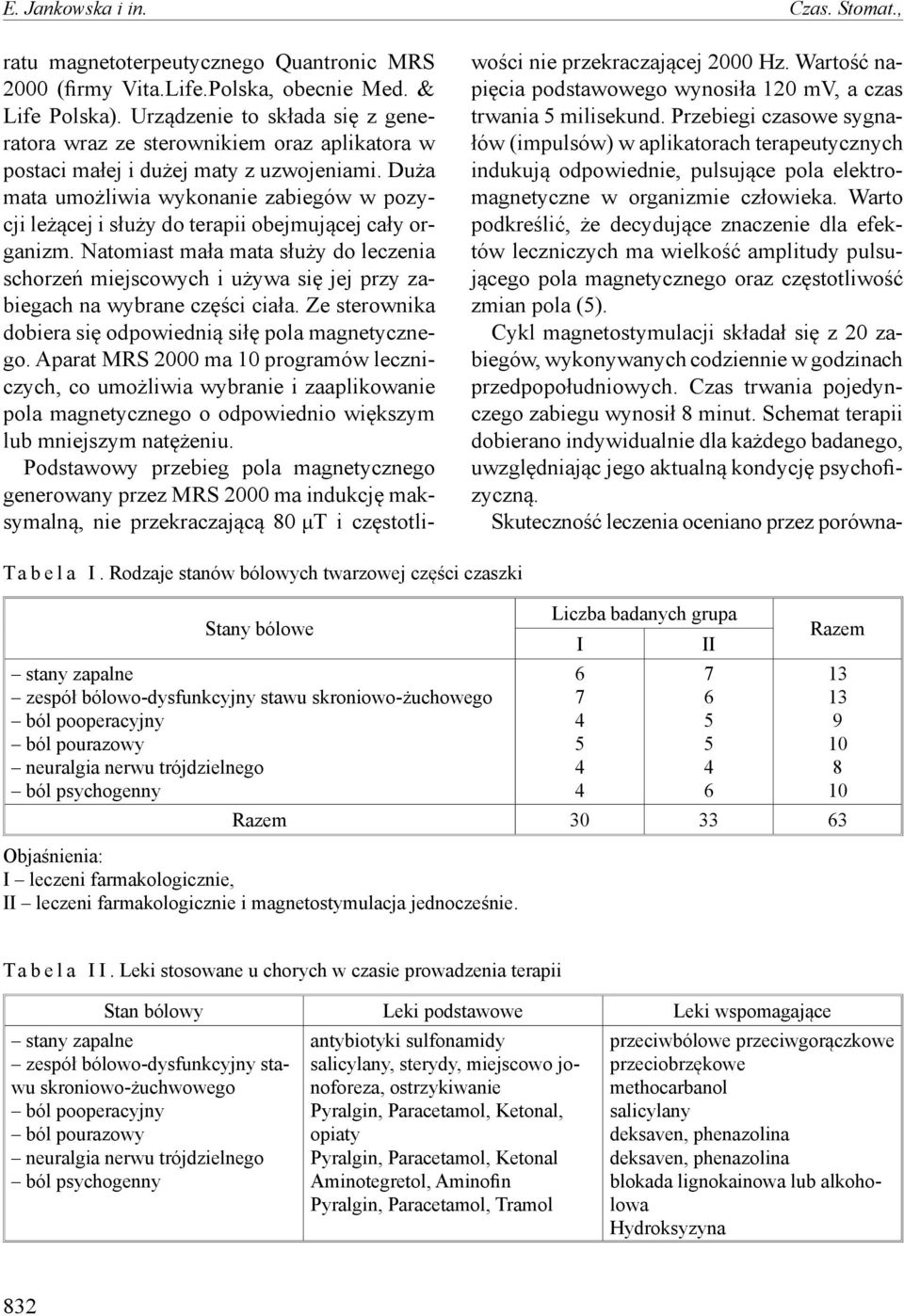 Duża mata umożliwia wykonanie zabiegów w pozycji leżącej i służy do terapii obejmującej cały organizm.