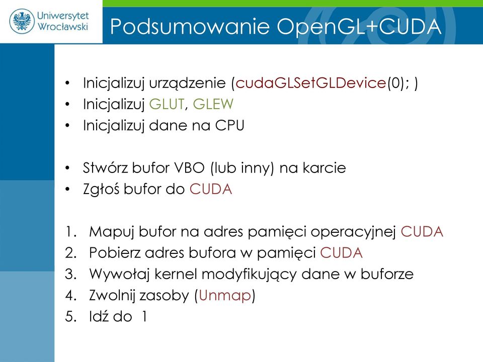 CUDA 1. Mapuj bufor na adres pamięci operacyjnej CUDA 2.