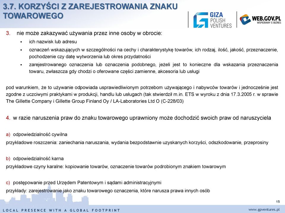 pochodzenie czy datę wytworzenia lub okres przydatności zarejestrowanego oznaczenia lub oznaczenia podobnego, jeżeli jest to konieczne dla wskazania przeznaczenia towaru, zwłaszcza gdy chodzi o