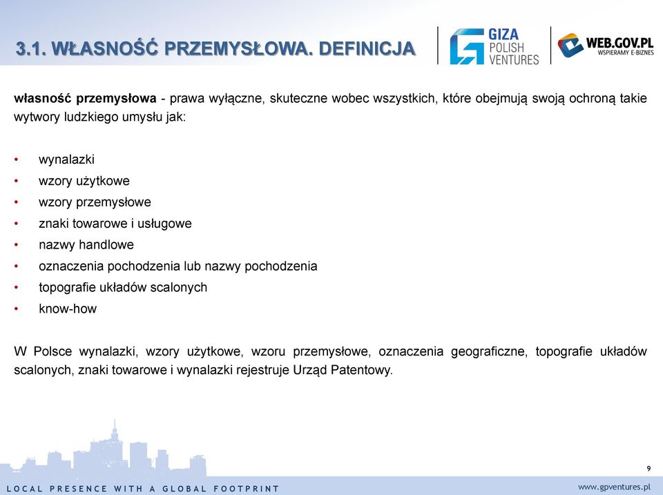 ludzkiego umysłu jak: wynalazki wzory użytkowe wzory przemysłowe znaki towarowe i usługowe nazwy handlowe oznaczenia