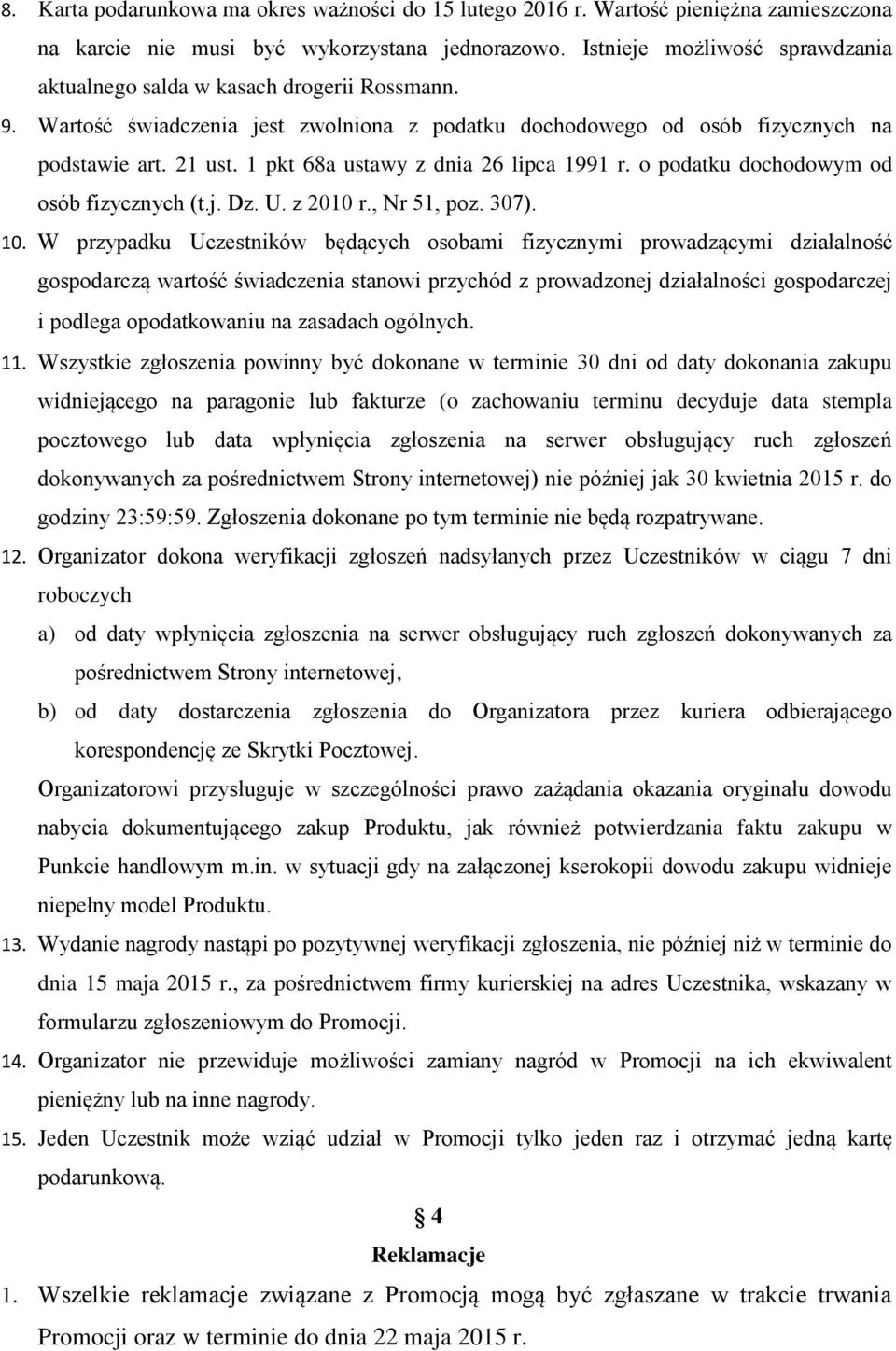 1 pkt 68a ustawy z dnia 26 lipca 1991 r. o podatku dochodowym od osób fizycznych (t.j. Dz. U. z 2010 r., Nr 51, poz. 307). 10.
