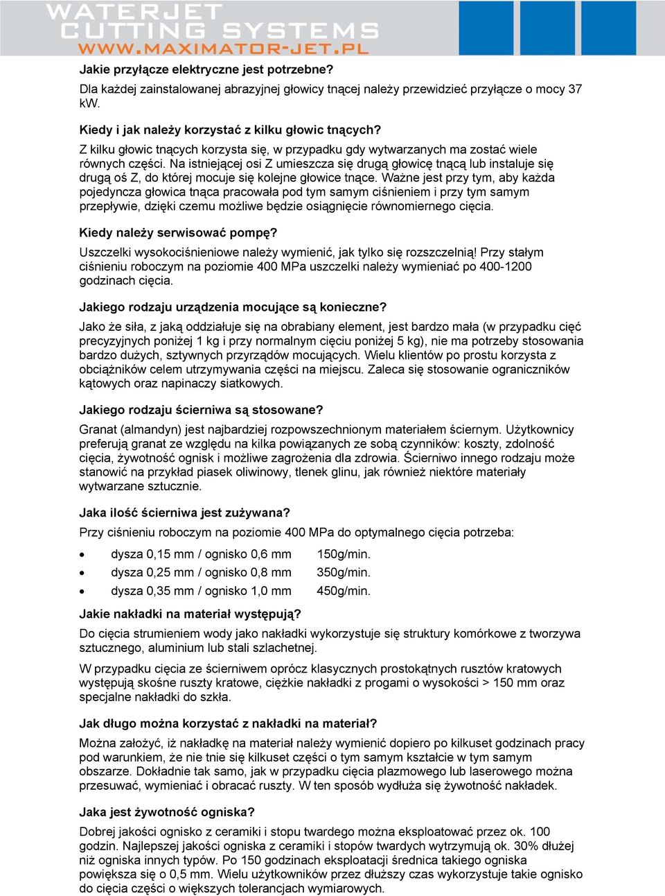 Na istniejącej osi Z umieszcza się drugą głowicę tnącą lub instaluje się drugą oś Z, do której mocuje się kolejne głowice tnące.