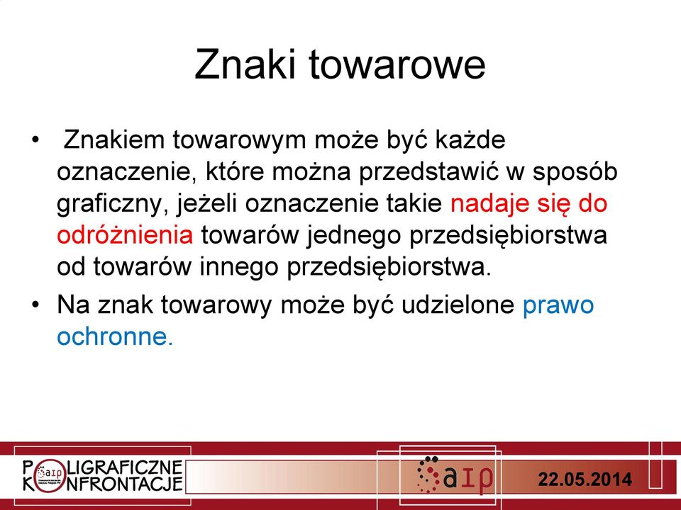 się do odróżnienia towarów jednego przedsiębiorstwa od towarów