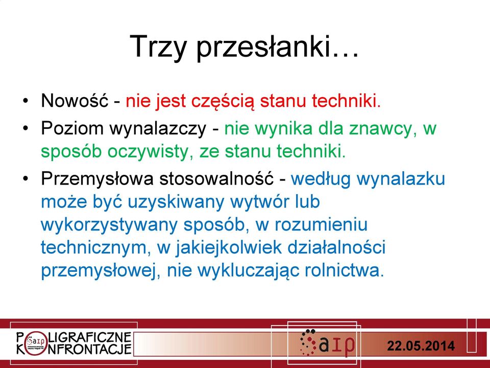 Przemysłowa stosowalność - według wynalazku może być uzyskiwany wytwór lub