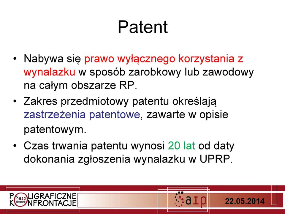 Zakres przedmiotowy patentu określają zastrzeżenia patentowe, zawarte w
