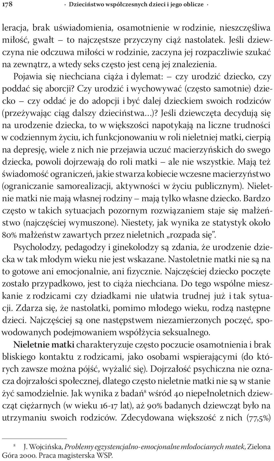 Pojawia się niechciana ciąża i dylemat: czy urodzić dziecko, czy poddać się aborcji?
