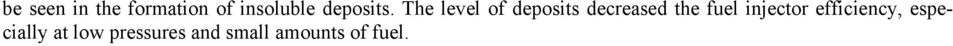 The level of deposits decreased the fuel