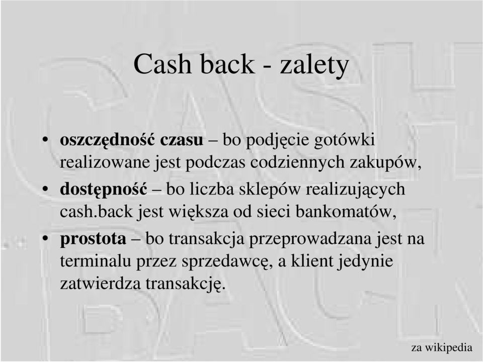 back jest większa od sieci bankomatów, prostota bo transakcja przeprowadzana