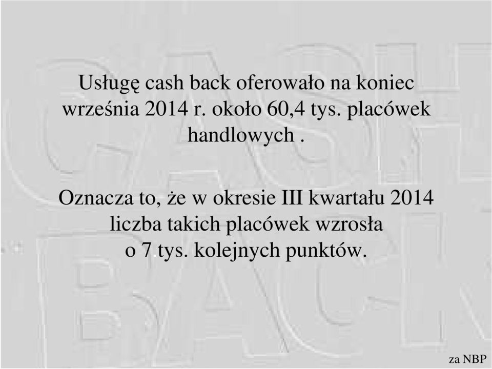 Oznacza to, że w okresie III kwartału 2014 liczba