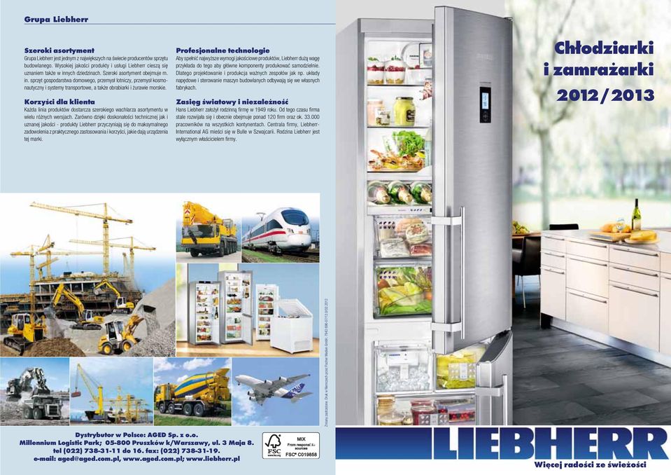 Korzyści dla klieta Każda liia produktów dostarcza szerokiego wachlarza asortyetu w wielu różych wersjach.