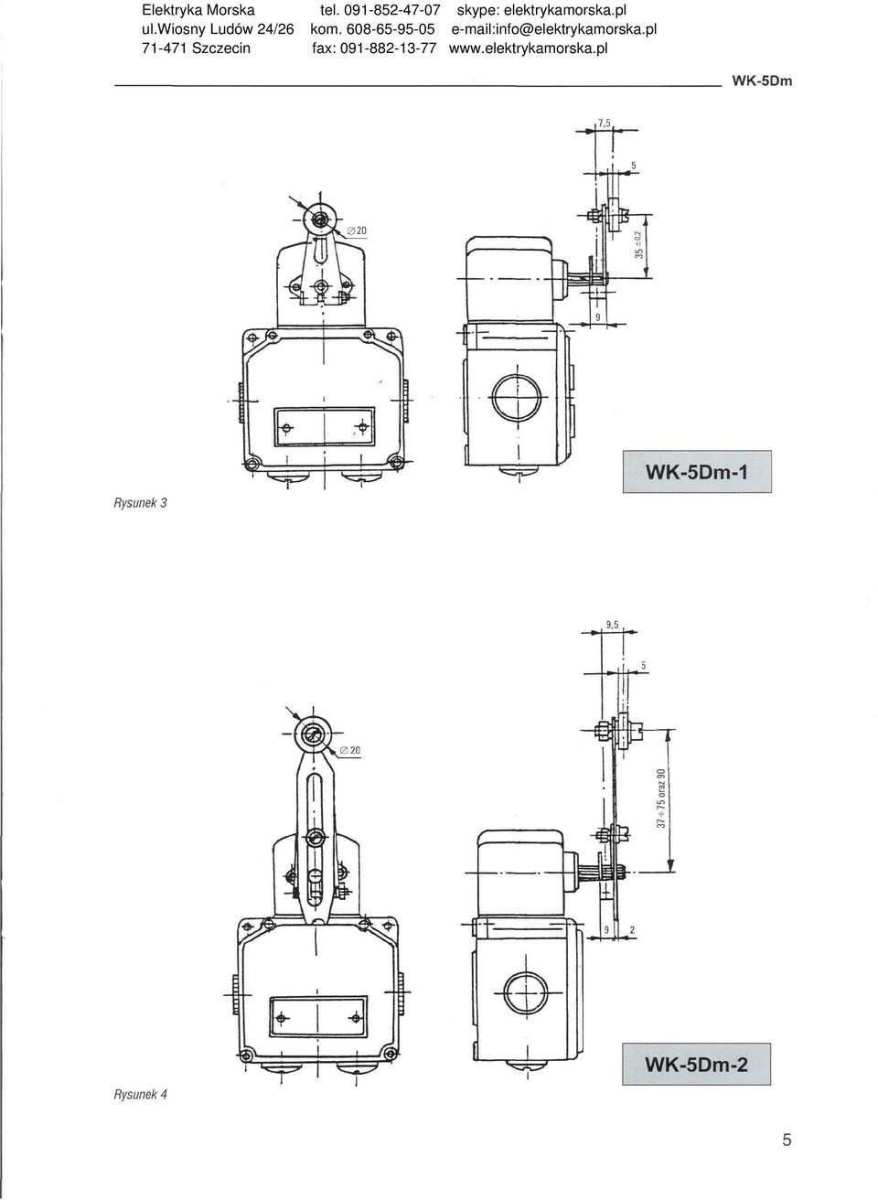 pl 71-471 Szczecin fax: 091--13-77 www.elektrykamorska.pl WK-Dm 7,.