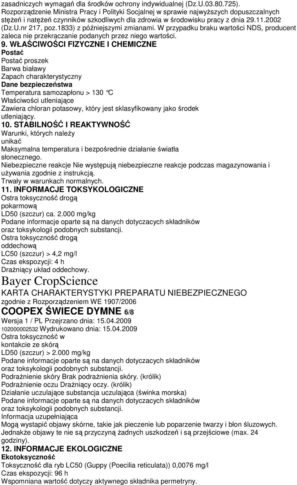 1833) z późniejszymi zmianami. W przypadku braku wartości NDS, producent zaleca nie przekraczanie podanych przez niego wartości. 9.