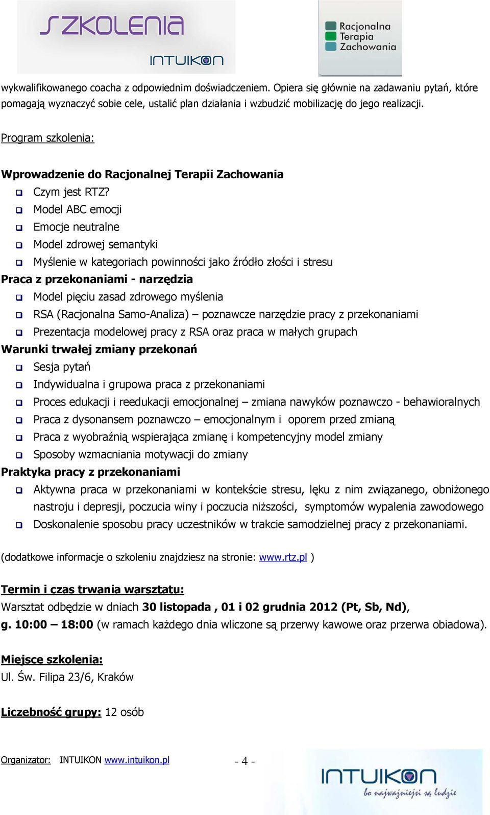 Model ABC emocji Emocje neutralne Model zdrowej semantyki Myślenie w kategoriach powinności jako źródło złości i stresu Praca z przekonaniami - narzędzia Model pięciu zasad zdrowego myślenia RSA