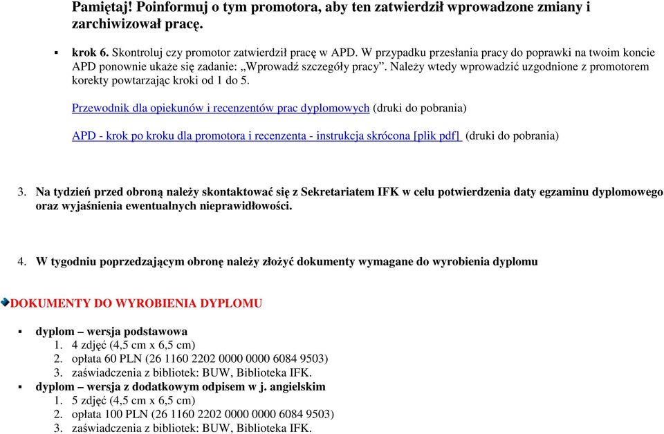 Przewodnik dla opiekunów i recenzentów prac dyplomowych (druki do pobrania) APD - krok po kroku dla promotora i recenzenta - instrukcja skrócona [plik pdf] (druki do pobrania) 3.