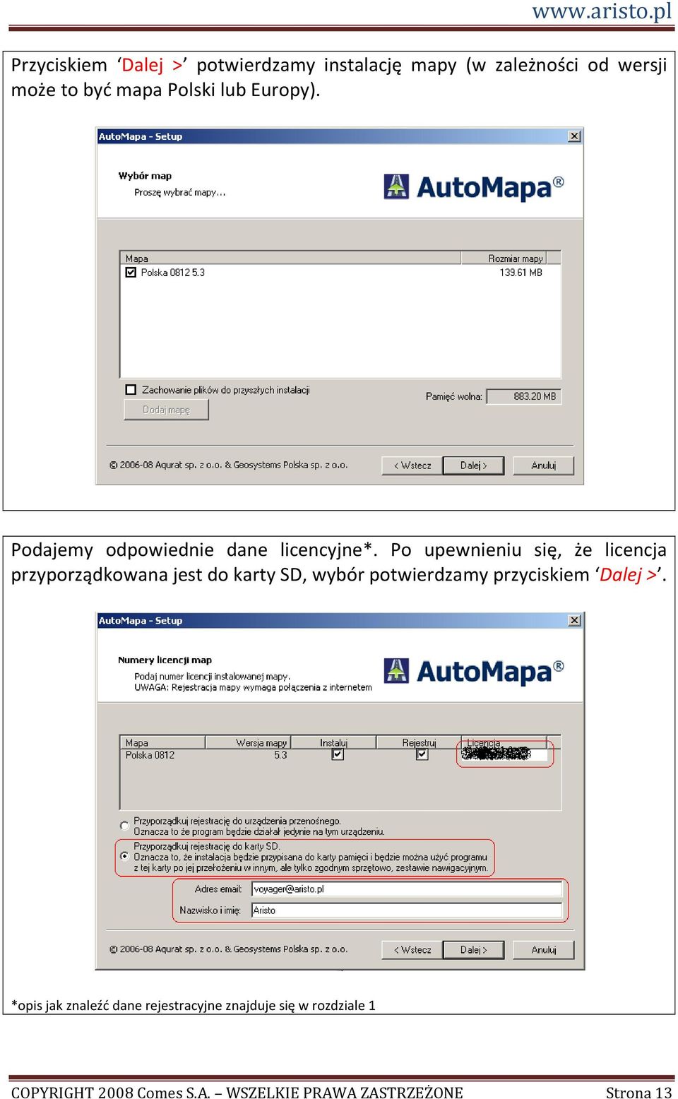 Po upewnieniu się, że licencja przyporządkowana jest do karty SD, wybór potwierdzamy