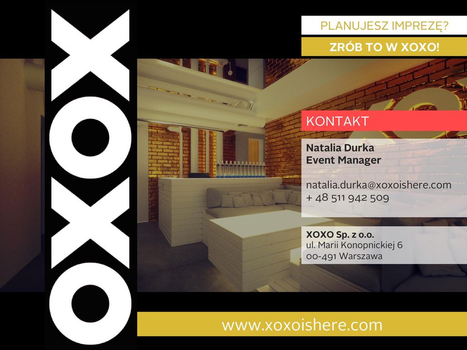 durka@xoxoishere.com + 48 511 942 509 XOXO Sp.