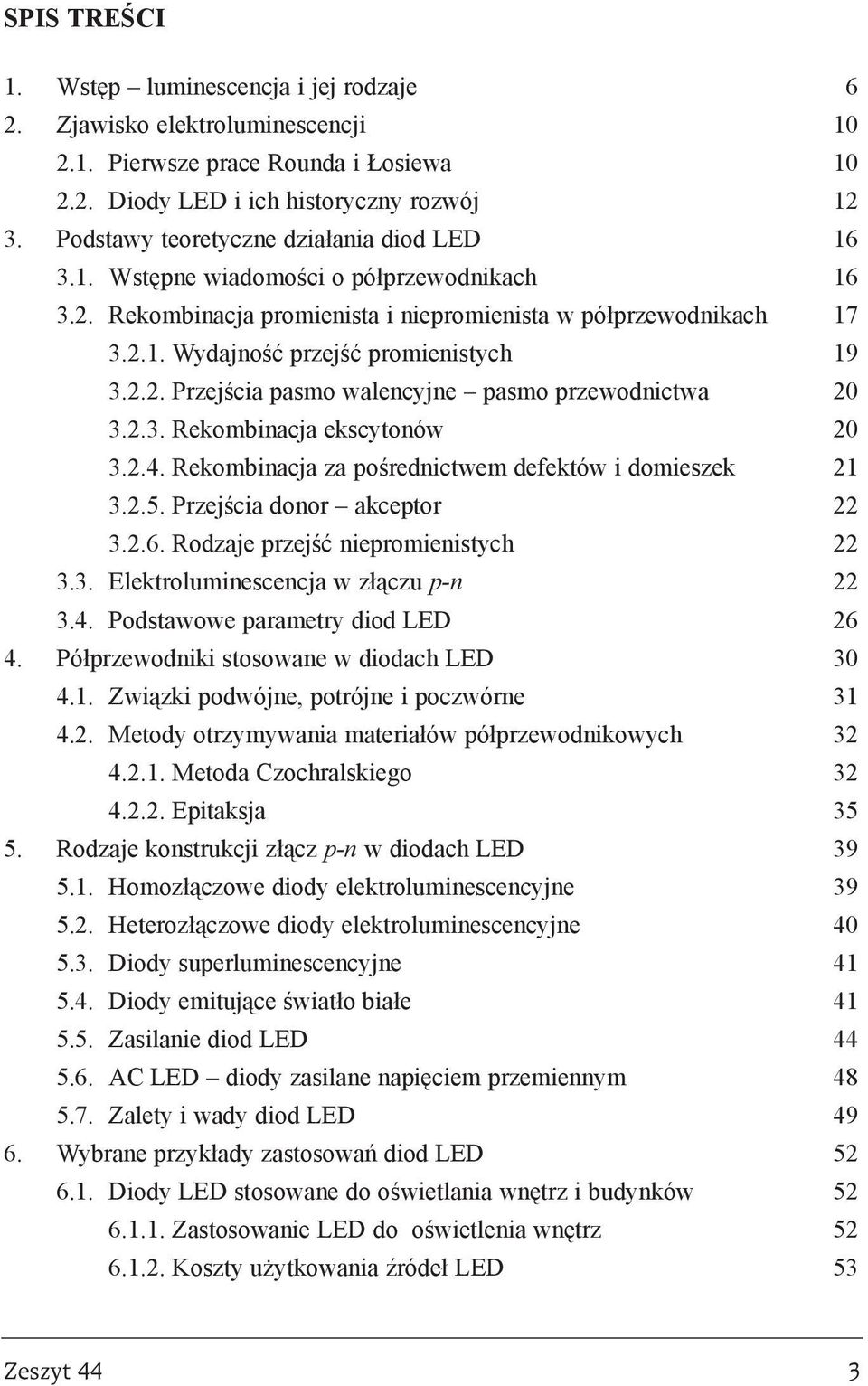 2.2. Przejœcia pasmo walencyjne pasmo przewodnictwa 20 3.2.3. Rekombinacja ekscytonów 20 3.2.4. Rekombinacja za poœrednictwem defektów i domieszek 21 3.2.5. Przejœcia donor akceptor 22 3.2.6.