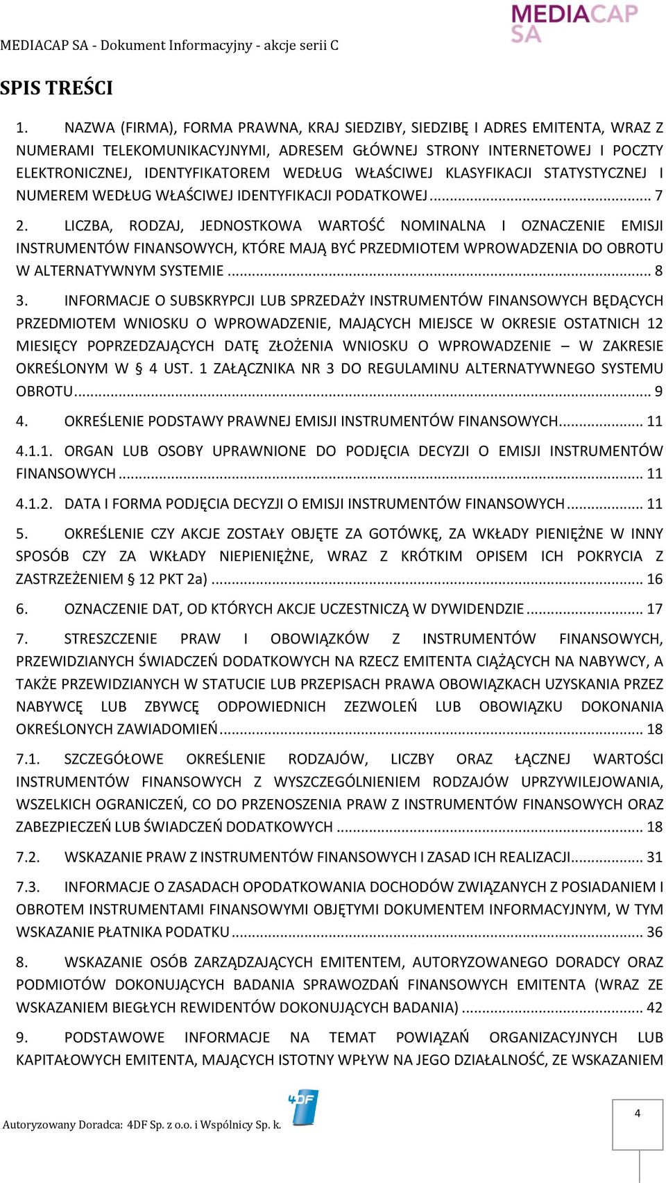 WŁAŚCIWEJ KLASYFIKACJI STATYSTYCZNEJ I NUMEREM WEDŁUG WŁAŚCIWEJ IDENTYFIKACJI PODATKOWEJ... 7 2.