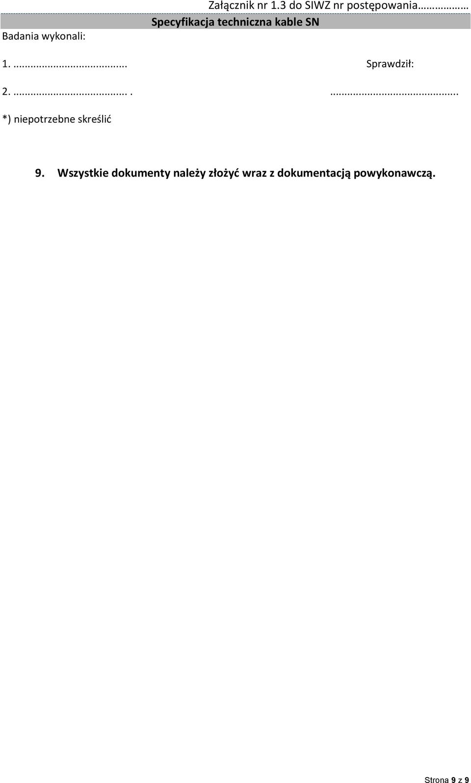 ....... *) niepotrzebne skreślid 9.