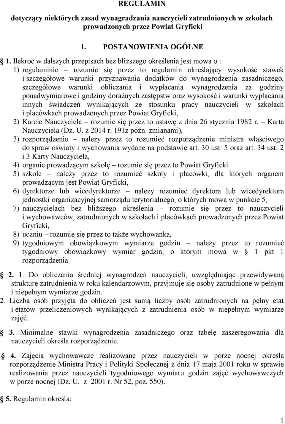 wynagrodzenia zasadniczego, szczegółowe warunki obliczania i wypłacania wynagrodzenia za godziny ponadwymiarowe i godziny doraźnych zastępstw oraz wysokość i warunki wypłacania innych świadczeń