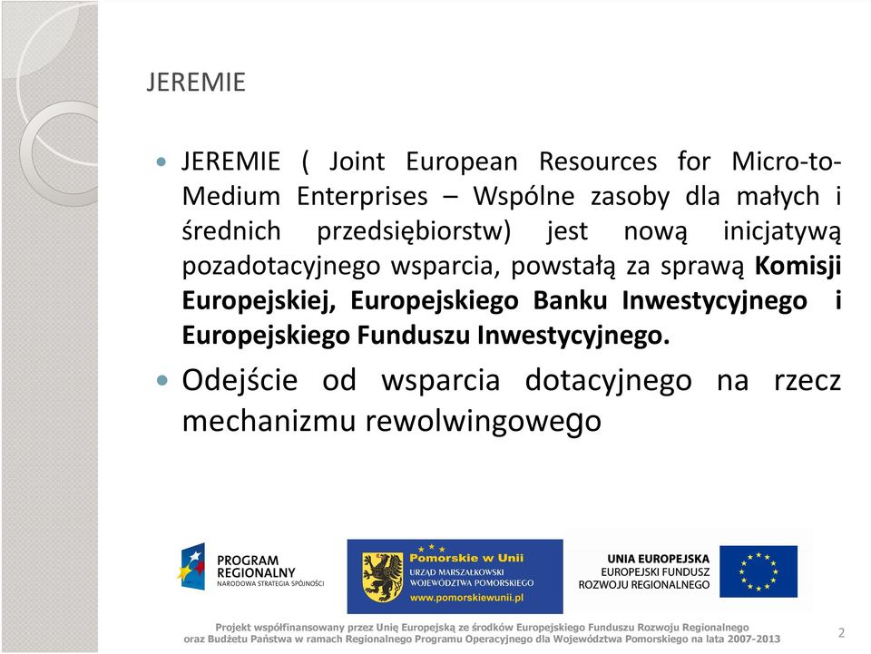 powstałą za sprawą Komisji Europejskiej, Europejskiego Banku Inwestycyjnego i